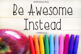 Be Awesome Instead Font for Crafters